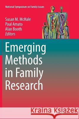 Emerging Methods in Family Research Susan M. McHale Paul R. Amato Alan Booth 9783319376929 Springer