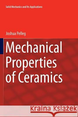 Mechanical Properties of Ceramics Joshua Pelleg 9783319376998 Springer