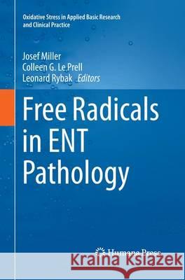 Free Radicals in Ent Pathology Miller, Josef 9783319377131 Humana Press