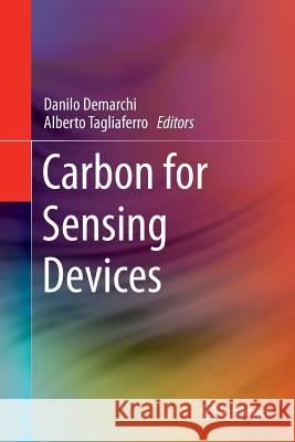 Carbon for Sensing Devices Danilo Demarchi Alberto Tagliaferro 9783319377162