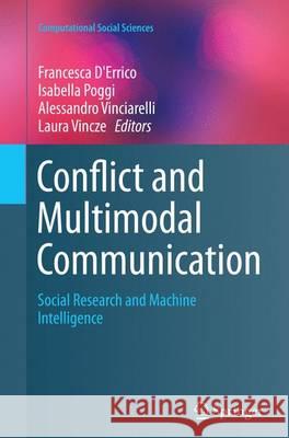 Conflict and Multimodal Communication: Social Research and Machine Intelligence D'Errico, Francesca 9783319377179 Springer