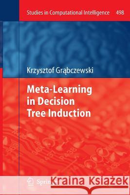 Meta-Learning in Decision Tree Induction Krzysztof G 9783319377230