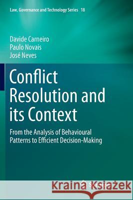 Conflict Resolution and Its Context: From the Analysis of Behavioural Patterns to Efficient Decision-Making Carneiro, Davide 9783319377575 Springer