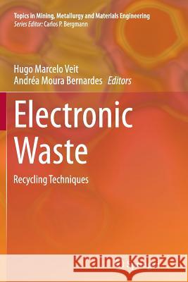 Electronic Waste: Recycling Techniques Veit, Hugo Marcelo 9783319377612 Springer