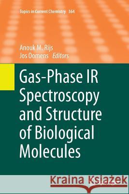 Gas-Phase IR Spectroscopy and Structure of Biological Molecules Anouk Rijs Jos Oomens 9783319378657 Springer