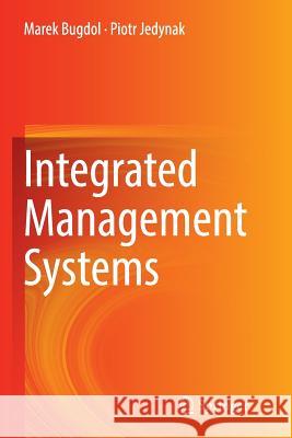 Integrated Management Systems Marek Bugdol Piotr Jedynak 9783319378848 Springer