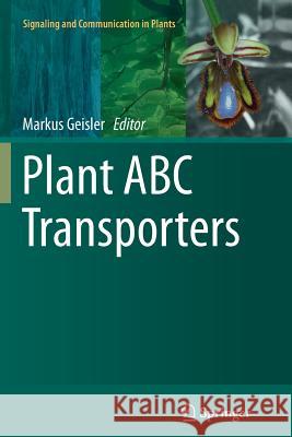 Plant ABC Transporters Markus Geisler 9783319378930 Springer