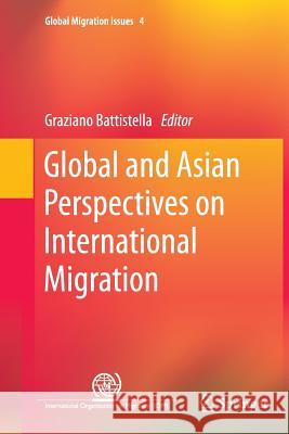 Global and Asian Perspectives on International Migration Graziano Battistella 9783319378954 Springer