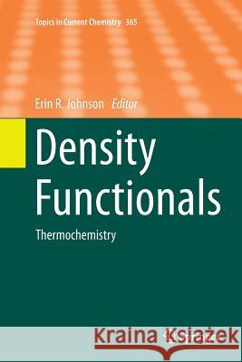 Density Functionals: Thermochemistry Johnson, Erin R. 9783319378978