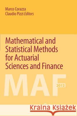 Mathematical and Statistical Methods for Actuarial Sciences and Finance Marco Corazza Claudio Pizzi 9783319378985 Springer