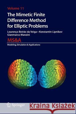 The Mimetic Finite Difference Method for Elliptic Problems Lourenco Beira Konstantin Lipnikov Gianmarco Manzini 9783319379005 Springer