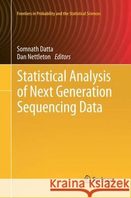 Statistical Analysis of Next Generation Sequencing Data Somnath Datta Dan Nettleton 9783319379050 Springer