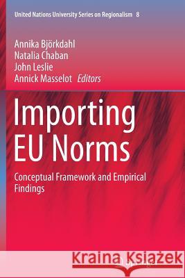 Importing Eu Norms: Conceptual Framework and Empirical Findings Björkdahl, Annika 9783319379296 Springer