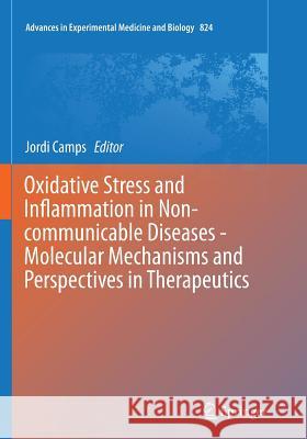 Oxidative Stress and Inflammation in Non-Communicable Diseases - Molecular Mechanisms and Perspectives in Therapeutics Camps, Jordi 9783319379302