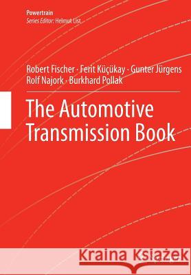 The Automotive Transmission Book Robert Fischer Ferit Kucukay Gunter Jurgens 9783319379371 Springer
