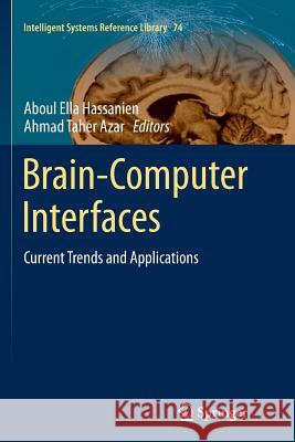 Brain-Computer Interfaces: Current Trends and Applications Hassanien, Aboul Ella 9783319379975