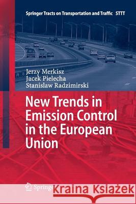 New Trends in Emission Control in the European Union Jerzy Merkisz Jacek Pielecha Stanis Aw Radzimirski 9783319379999 Springer