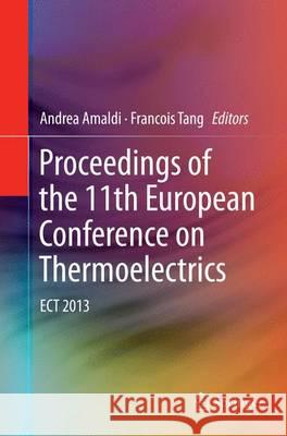 Proceedings of the 11th European Conference on Thermoelectrics: Ect 2013 Amaldi, Andrea 9783319380117