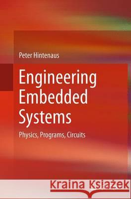 Engineering Embedded Systems: Physics, Programs, Circuits Hintenaus, Peter 9783319380612 Springer