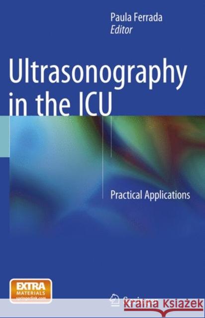 Ultrasonography in the ICU: Practical Applications Ferrada, Paula 9783319380667 Springer