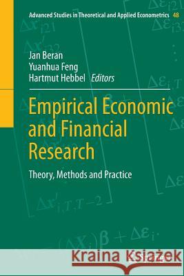 Empirical Economic and Financial Research: Theory, Methods and Practice Beran, Jan 9783319380735 Springer