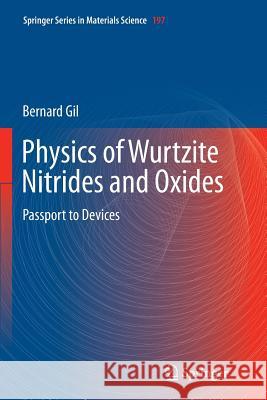 Physics of Wurtzite Nitrides and Oxides: Passport to Devices Gil, Bernard 9783319380834