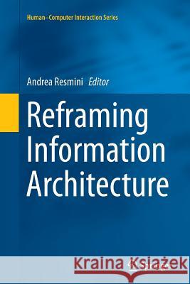 Reframing Information Architecture Andrea Resmini 9783319380889 Springer