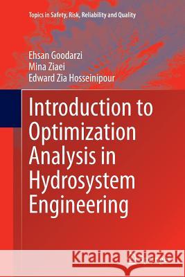 Introduction to Optimization Analysis in Hydrosystem Engineering Ehsan Goodarzi Mina Ziaei Edward Zia Hosseinipour 9783319380919 Springer