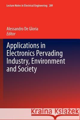 Applications in Electronics Pervading Industry, Environment and Society Alessandro D 9783319380940 Springer