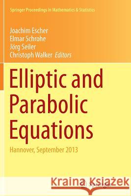 Elliptic and Parabolic Equations: Hannover, September 2013 Escher, Joachim 9783319381503 Springer