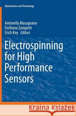Electrospinning for High Performance Sensors Antonella Macagnano Emiliano Zampetti Erich Kny 9783319381787 Springer