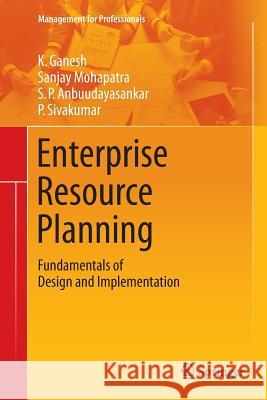 Enterprise Resource Planning: Fundamentals of Design and Implementation Ganesh, K. 9783319382111 Springer