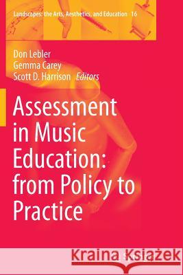 Assessment in Music Education: From Policy to Practice Lebler, Don 9783319382166 Springer