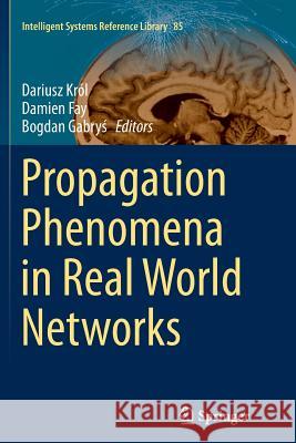 Propagation Phenomena in Real World Networks Dariusz Krol Damien Fay Bogdan Gabry 9783319382203 Springer