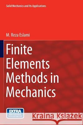 Finite Elements Methods in Mechanics M. Reza Eslami 9783319382265 Springer