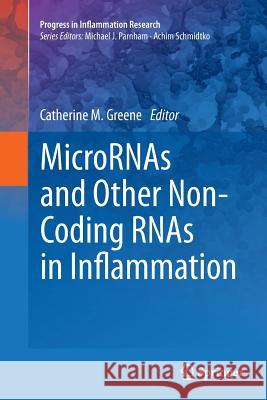 Micrornas and Other Non-Coding Rnas in Inflammation Greene, Catherine M. 9783319382302 Springer