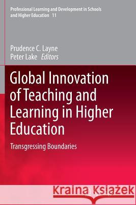 Global Innovation of Teaching and Learning in Higher Education: Transgressing Boundaries Layne, Prudence C. 9783319382340 Springer