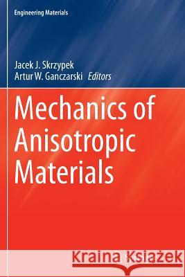 Mechanics of Anisotropic Materials Jacek J Artur W. W 9783319382364 Springer