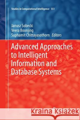 Advanced Approaches to Intelligent Information and Database Systems Janusz Sobecki Veera Boonjing Suphamit Chittayasothorn 9783319382371