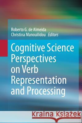 Cognitive Science Perspectives on Verb Representation and Processing Roberto G. D Christina Manouilidou 9783319382425