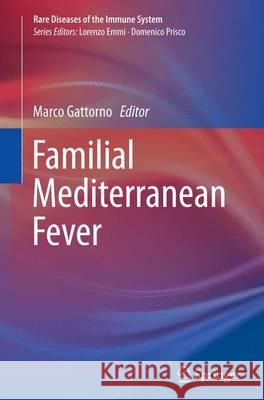 Familial Mediterranean Fever Marco Gattorno 9783319382524 Springer