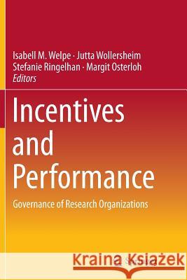 Incentives and Performance: Governance of Research Organizations Welpe, Isabell M. 9783319382579