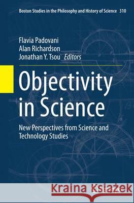 Objectivity in Science: New Perspectives from Science and Technology Studies Padovani, Flavia 9783319382937 Springer