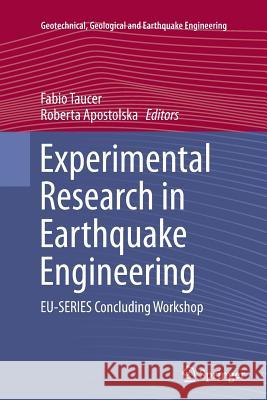 Experimental Research in Earthquake Engineering: Eu-Series Concluding Workshop Taucer, Fabio 9783319383019 Springer