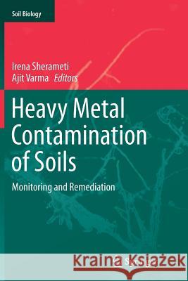 Heavy Metal Contamination of Soils: Monitoring and Remediation Sherameti, Irena 9783319383361 Springer