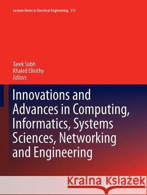 Innovations and Advances in Computing, Informatics, Systems Sciences, Networking and Engineering Tarek Sobh Khaled Elleithy 9783319383651