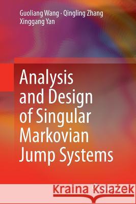 Analysis and Design of Singular Markovian Jump Systems Guoliang Wang Qingling Zhang Xinggang Yan 9783319383668 Springer