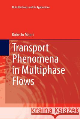 Transport Phenomena in Multiphase Flows Roberto Mauri 9783319383705 Springer