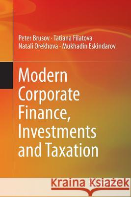 Modern Corporate Finance, Investments and Taxation Peter Brusov Tatiana Filatova Natali Orekhova 9783319383958 Springer