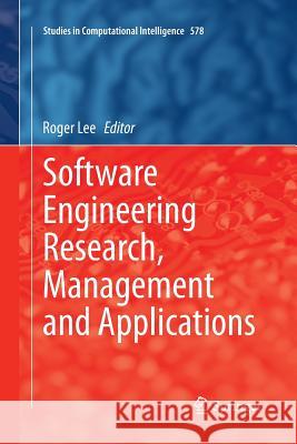 Software Engineering Research, Management and Applications Roger Lee 9783319384023